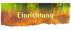 Einrichtung